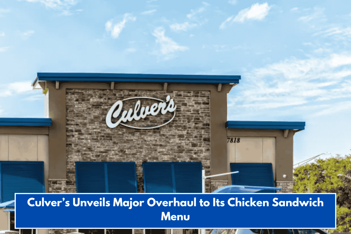 Culver’s Unveils Major Overhaul to Its Chicken Sandwich Menu