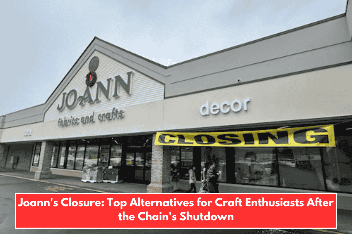 Joann's Closure: Top Alternatives for Craft Enthusiasts After the Chain's Shutdown