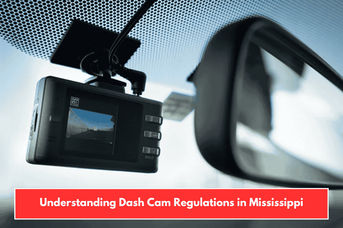 Understanding Dash Cam Regulations in Mississippi