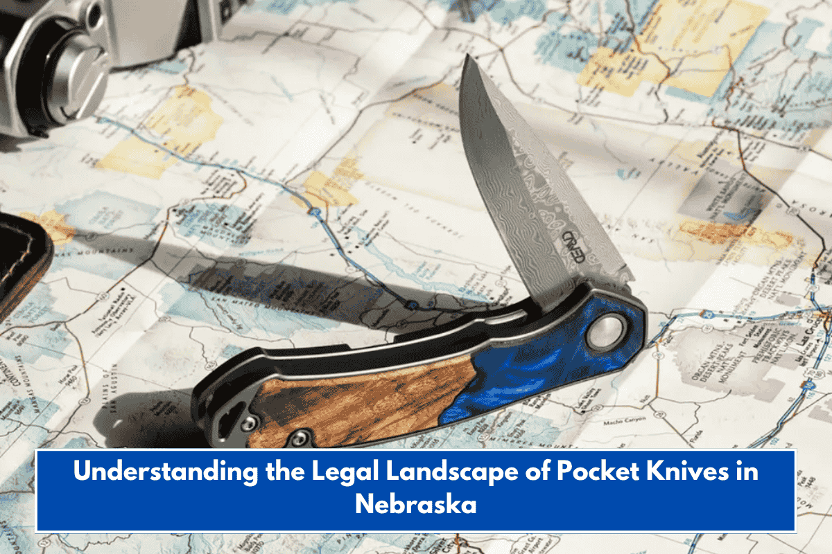 Understanding the Legal Landscape of Pocket Knives in Nebraska