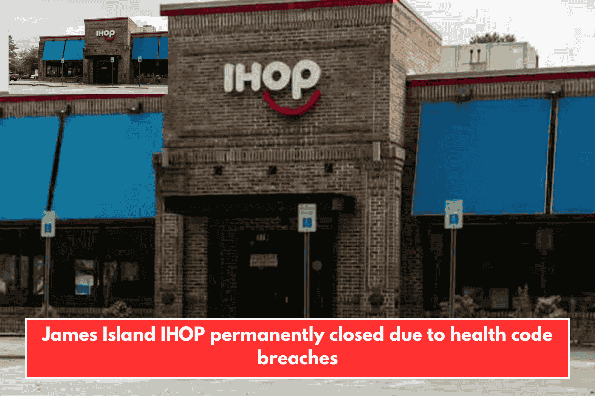 James Island IHOP permanently closed due to health code breaches