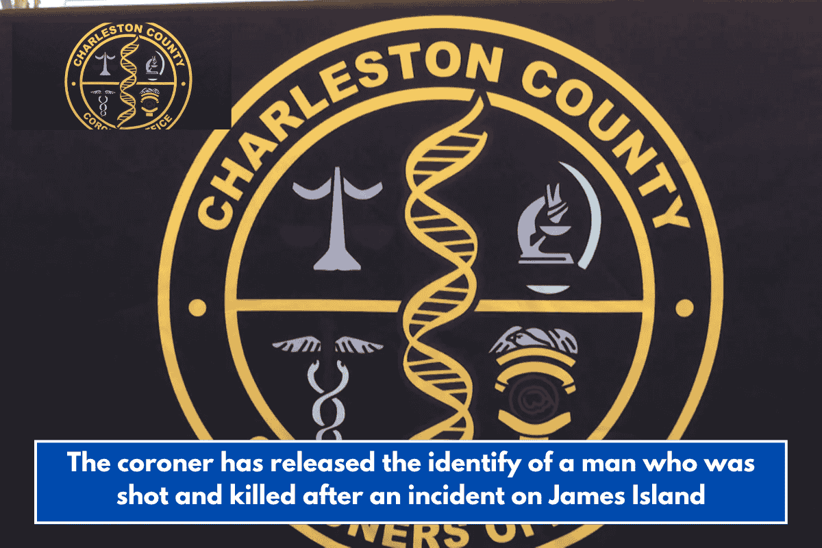 The coroner has released the identify of a man who was shot and killed after an incident on James Island