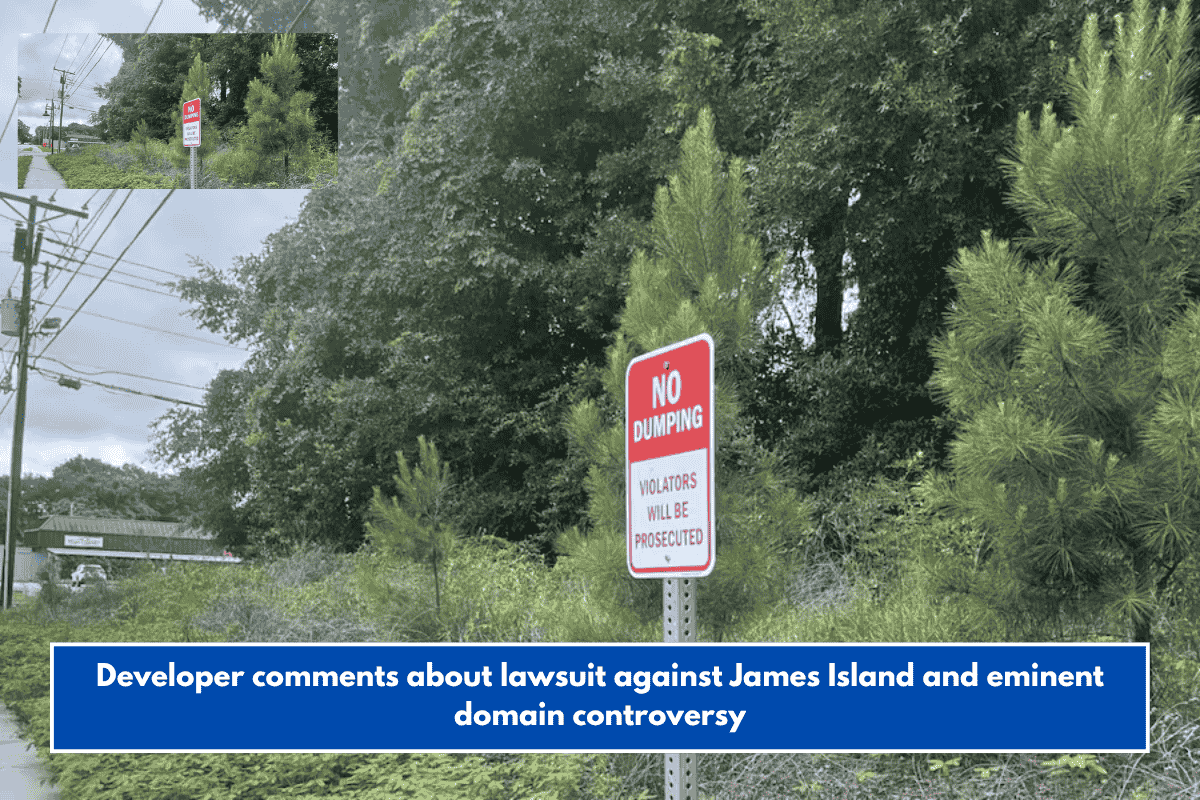 Developer comments about lawsuit against James Island and eminent domain controversy