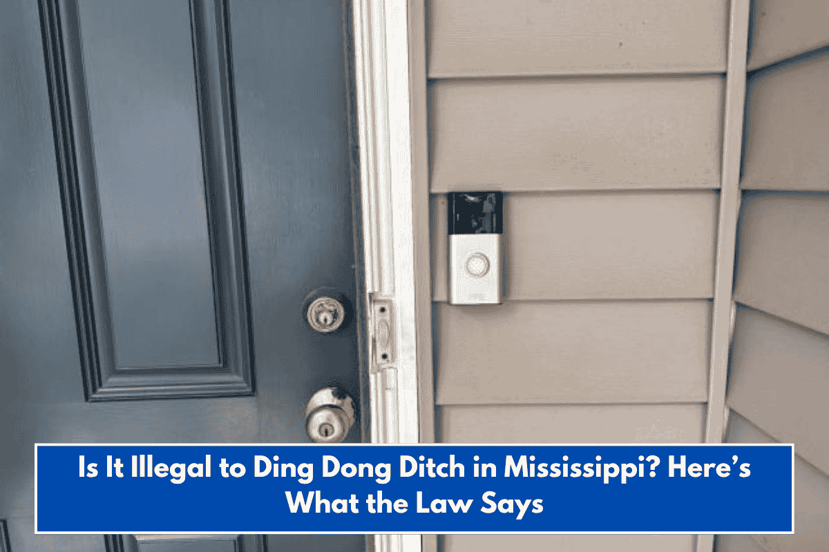 Is It Illegal to Ding Dong Ditch in Mississippi? Here’s What the Law Says