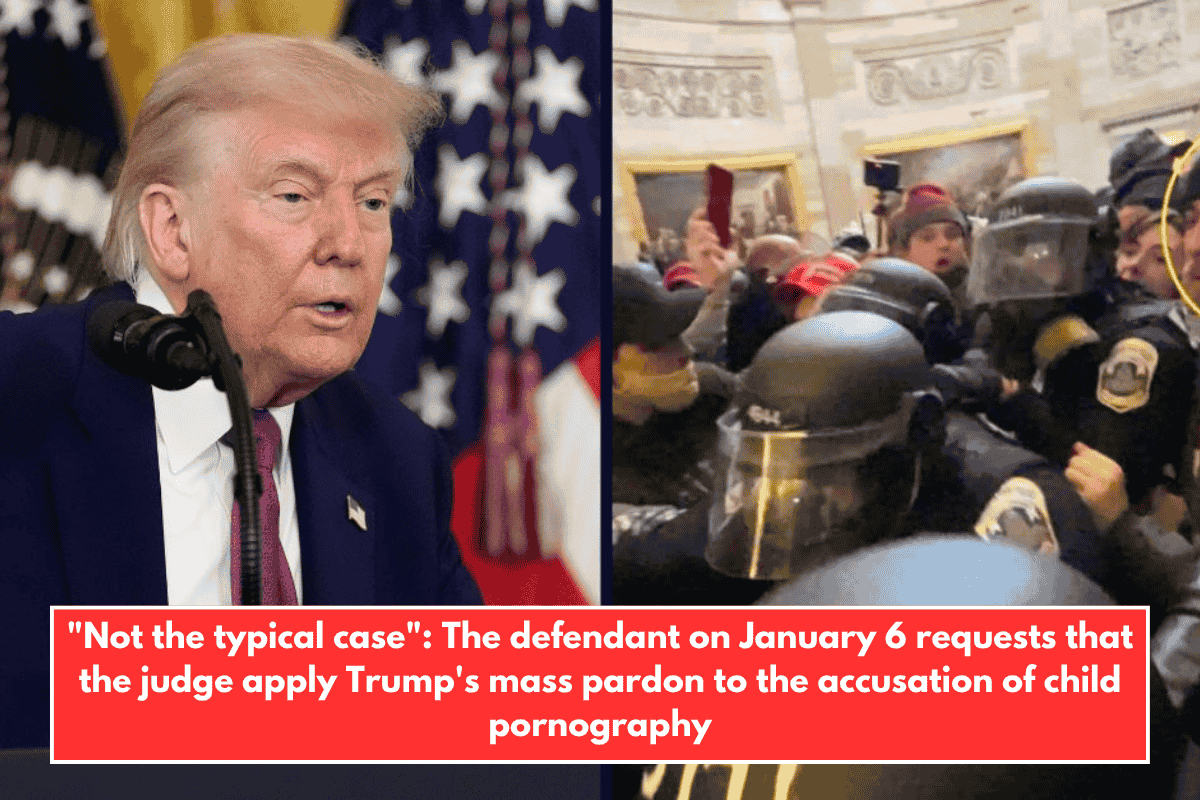 "Not the typical case": The defendant on January 6 requests that the judge apply Trump's mass pardon to the accusation of child pornography