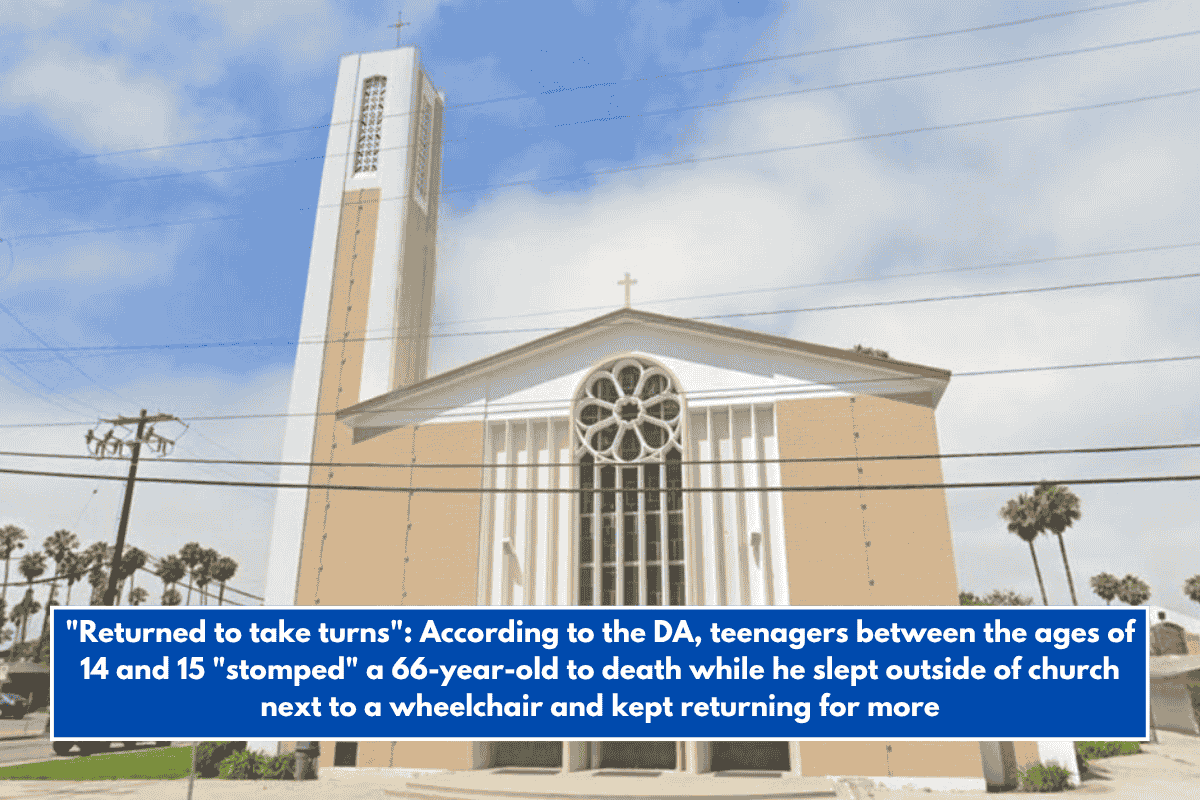"Returned to take turns": According to the DA, teenagers between the ages of 14 and 15 "stomped" a 66-year-old to death while he slept outside of church next to a wheelchair and kept returning for more