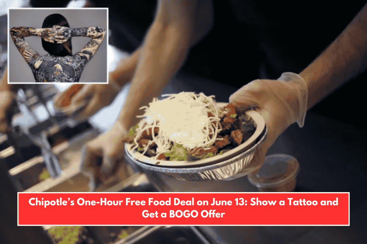 Chipotle’s One-Hour Free Food Deal on June 13: Show a Tattoo and Get a BOGO Offer
