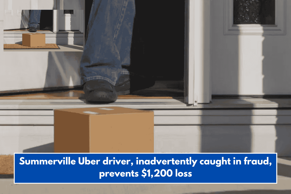Summerville Uber driver, inadvertently caught in fraud, prevents $1,200 loss