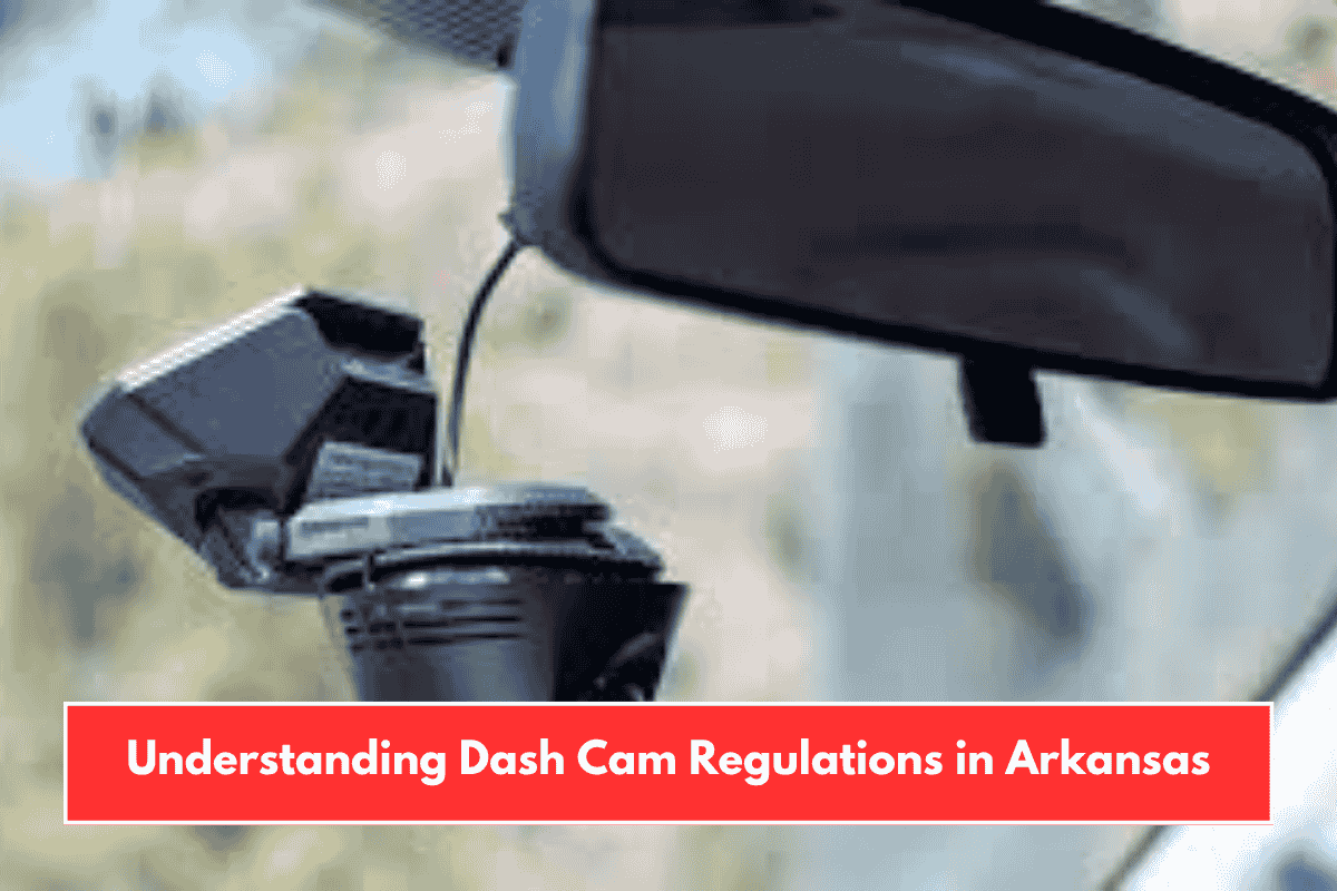 Understanding Dash Cam Regulations in Arkansas