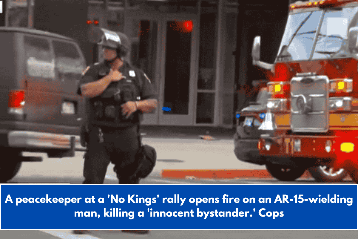 A peacekeeper at a 'No Kings' rally opens fire on an AR-15-wielding man, killing a 'innocent bystander.' Cops