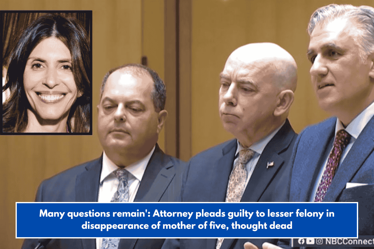 Many questions remain': Attorney pleads guilty to lesser felony in disappearance of mother of five, thought dead
