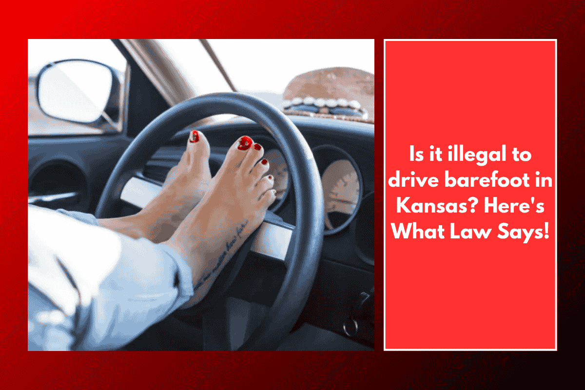 Is it illegal to drive barefoot in Kansas? Here's What Law Says!