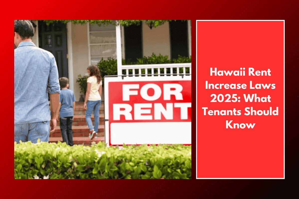 Hawaii Rent Increase Laws 2025: What Tenants Should Know