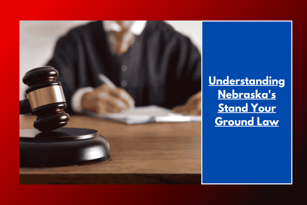 Understanding Nebraska's Stand Your Ground Law