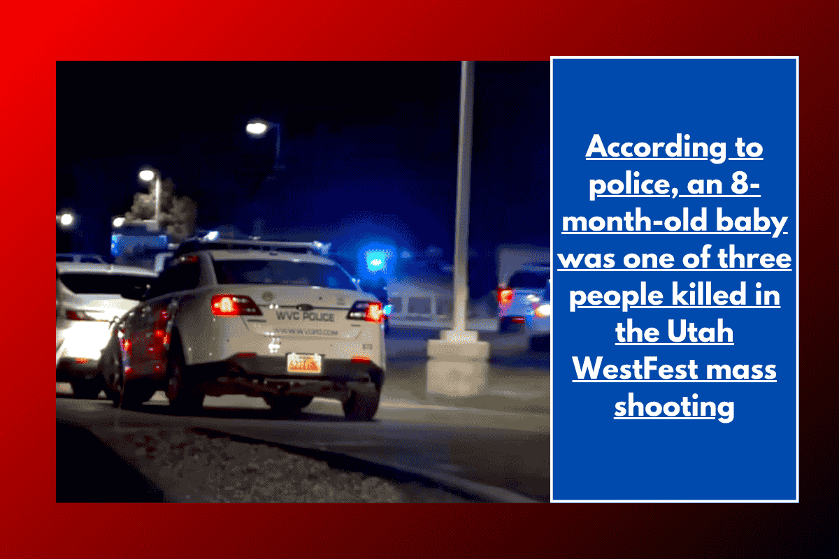 According to police, an 8-month-old baby was one of three people killed in the Utah WestFest mass shooting