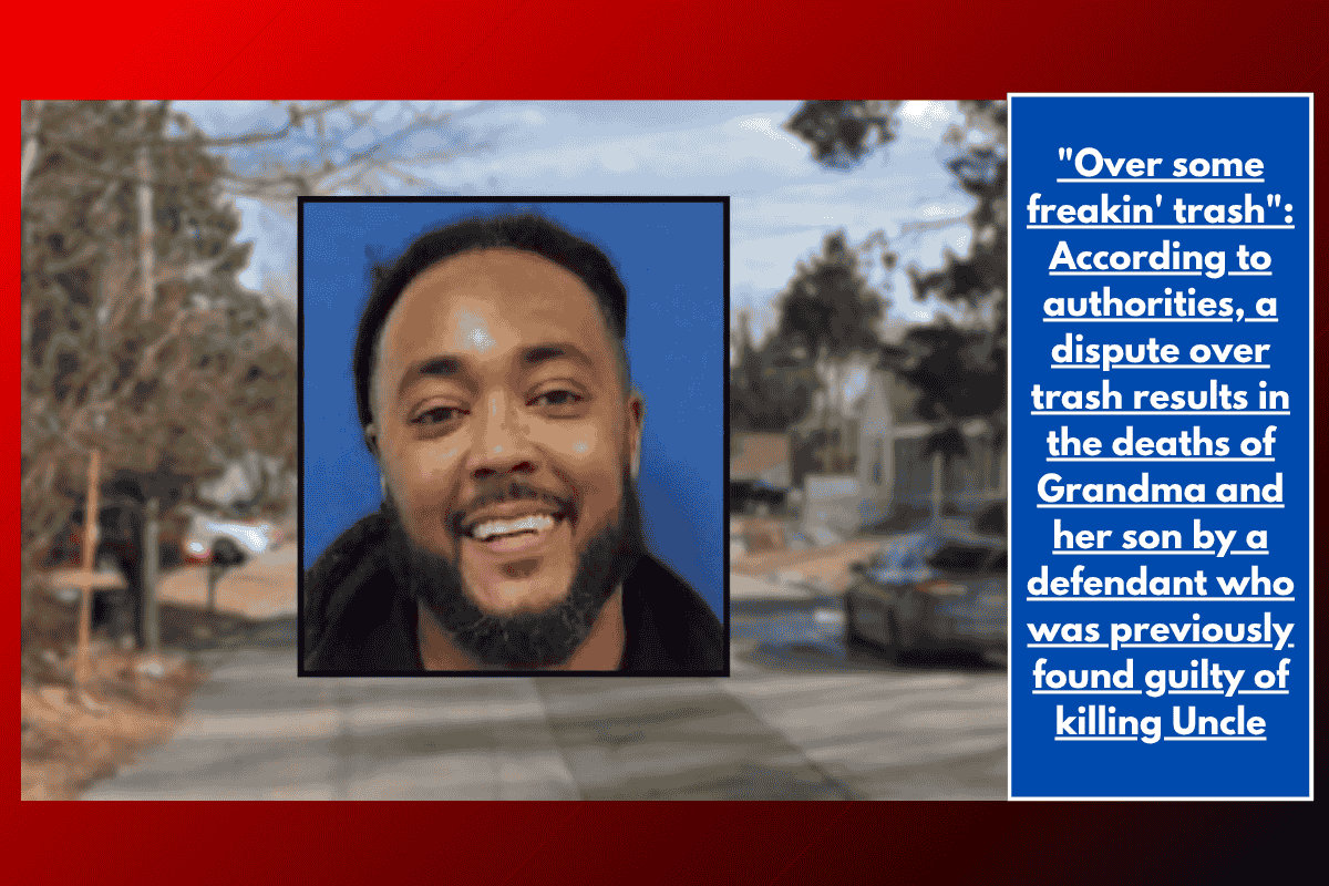 "Over some freakin' trash": According to authorities, a dispute over trash results in the deaths of Grandma and her son by a defendant who was previously found guilty of killing Uncle
