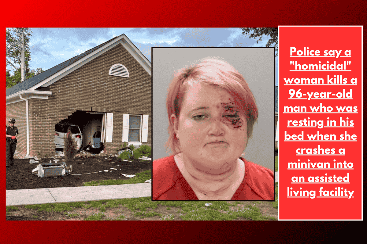 Police say a "homicidal" woman kills a 96-year-old man who was resting in his bed when she crashes a minivan into an assisted living facility