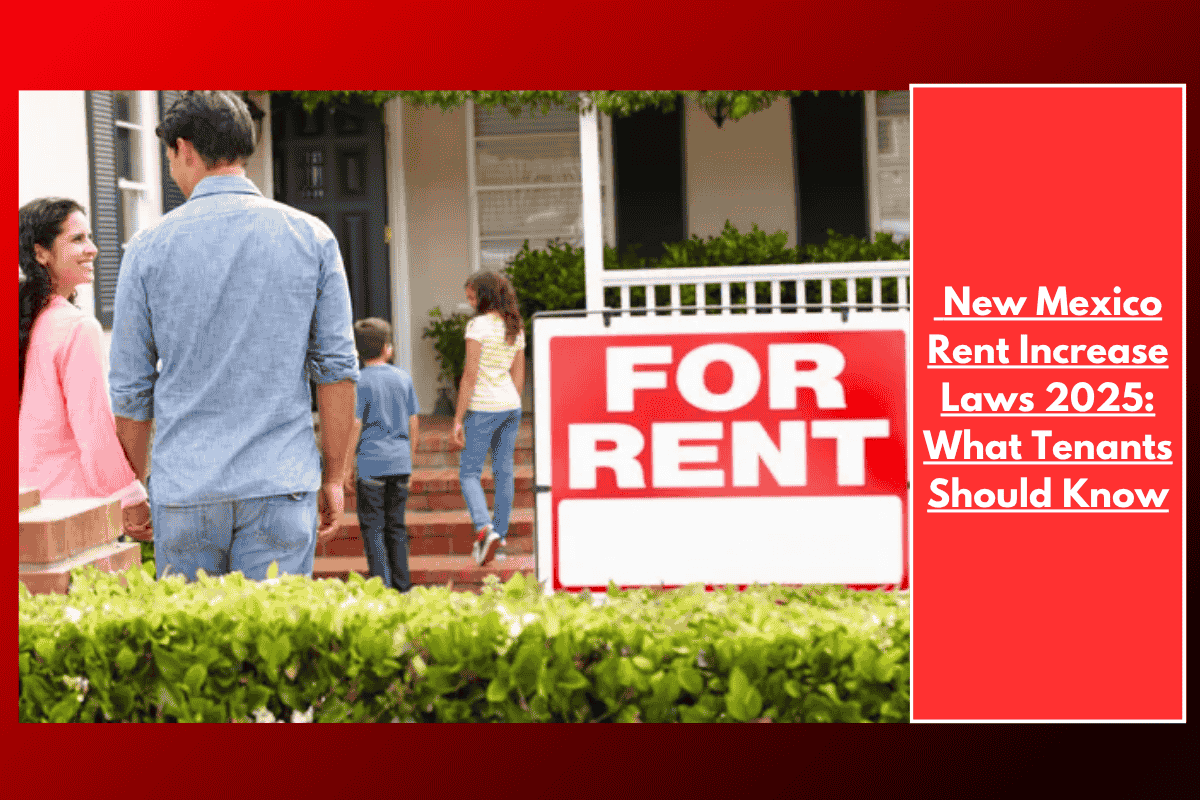 New Mexico Rent Increase Laws 2025: What Tenants Should Know