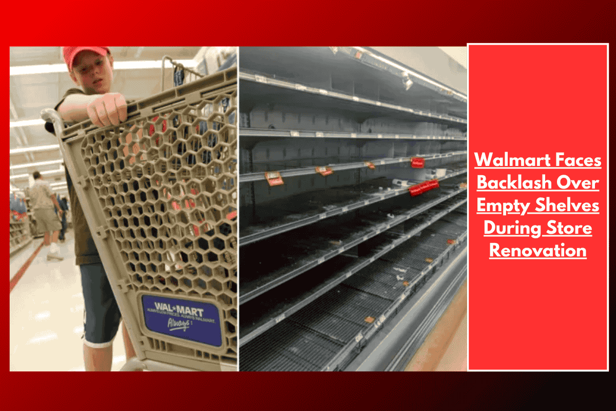 Walmart Faces Backlash Over Empty Shelves During Store Renovation