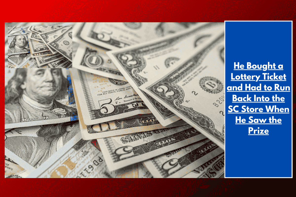 He Bought a Lottery Ticket and Had to Run Back Into the SC Store When He Saw the Prize