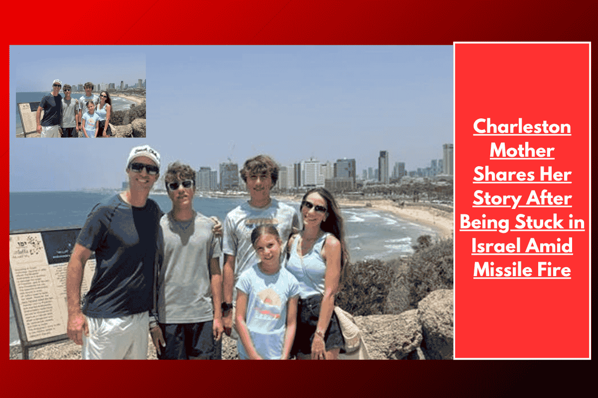 Charleston Mother Shares Her Story After Being Stuck in Israel Amid Missile Fire