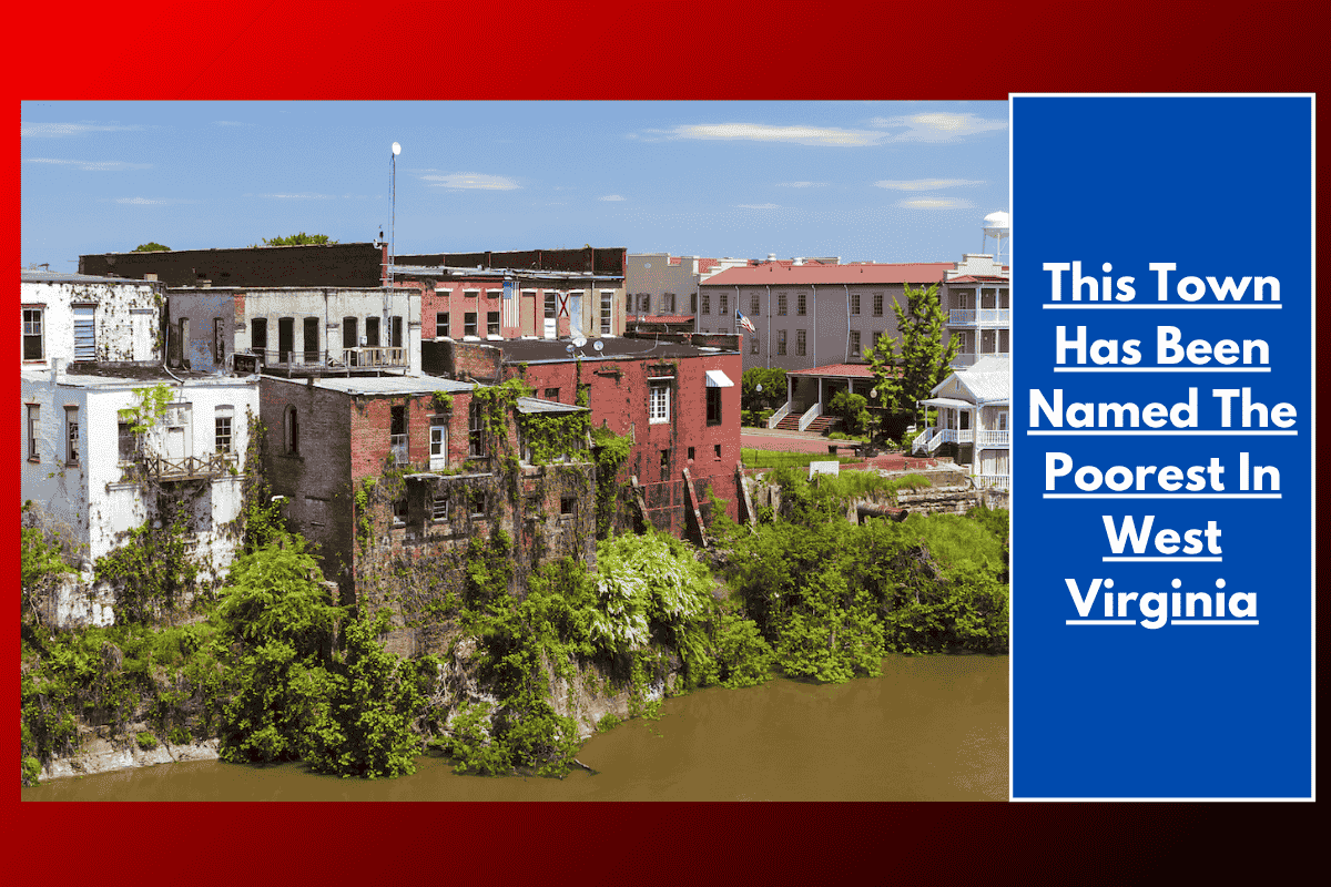This Town Has Been Named The Poorest In West Virginia