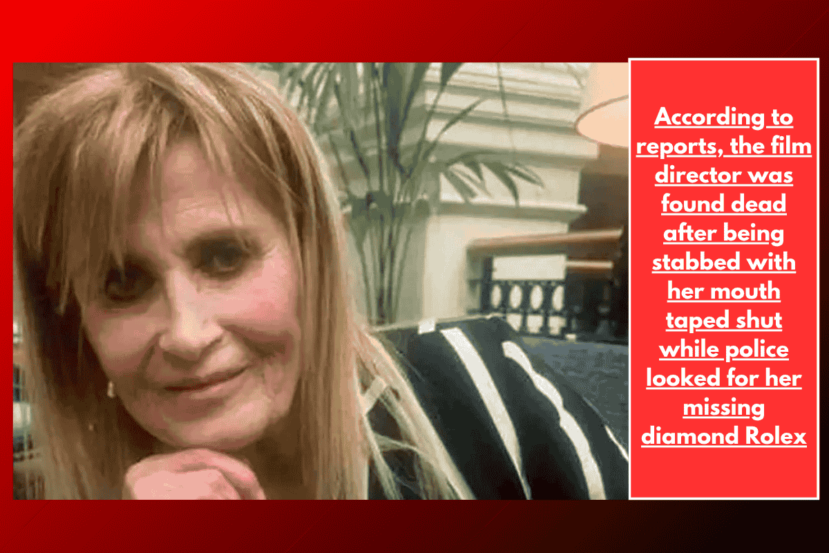 According to reports, the film director was found dead after being stabbed with her mouth taped shut while police looked for her missing diamond Rolex