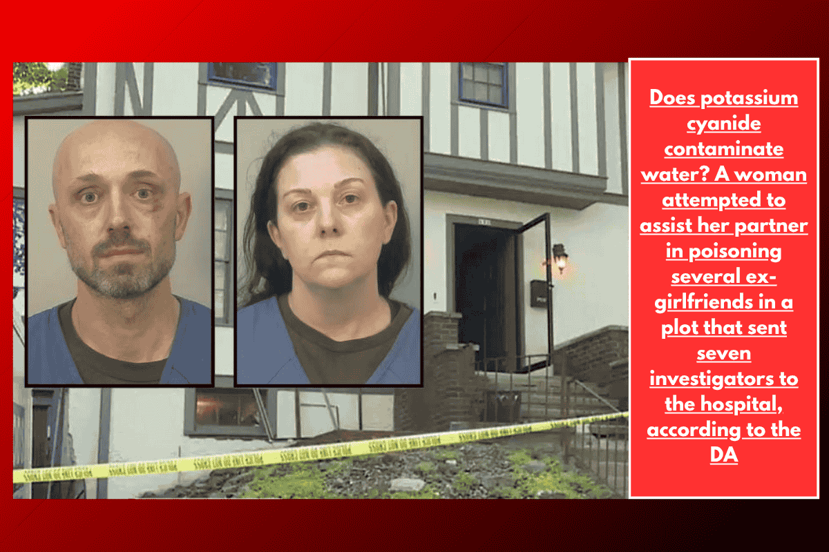 Does potassium cyanide contaminate water? A woman attempted to assist her partner in poisoning several ex-girlfriends in a plot that sent seven investigators to the hospital, according to the DA