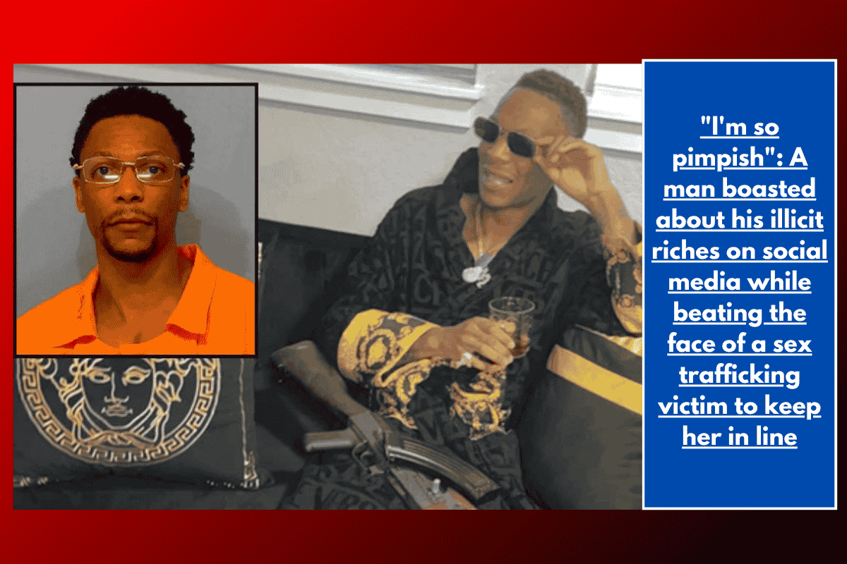 "I'm so pimpish": A man boasted about his illicit riches on social media while beating the face of a sex trafficking victim to keep her in line