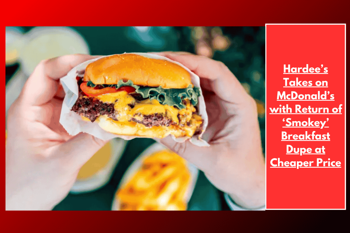 Hardee’s Takes on McDonald’s with Return of ‘Smokey’ Breakfast Dupe at Cheaper Price