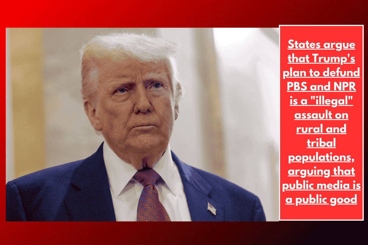 States argue that Trump's plan to defund PBS and NPR is a "illegal" assault on rural and tribal populations, arguing that public media is a public good