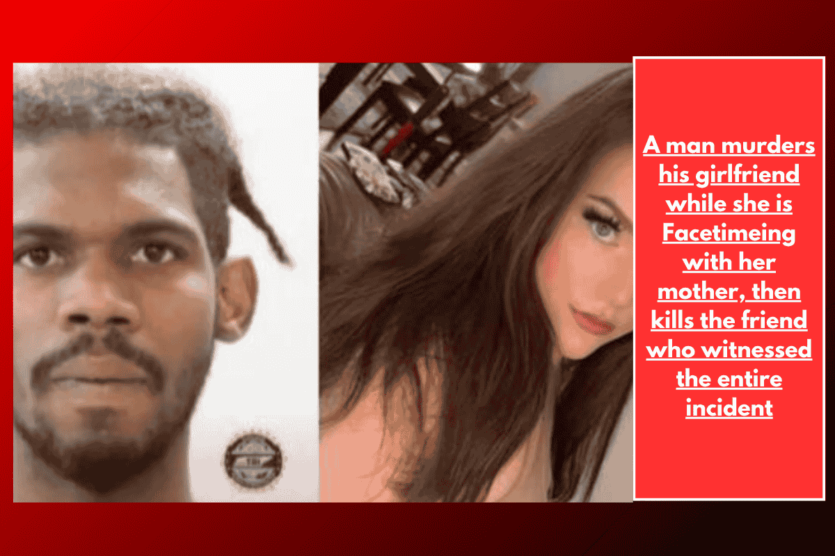 A man murders his girlfriend while she is Facetimeing with her mother, then kills the friend who witnessed the entire incident