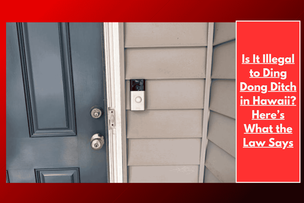 Is It Illegal to Ding Dong Ditch in Hawaii? Here’s What the Law Says