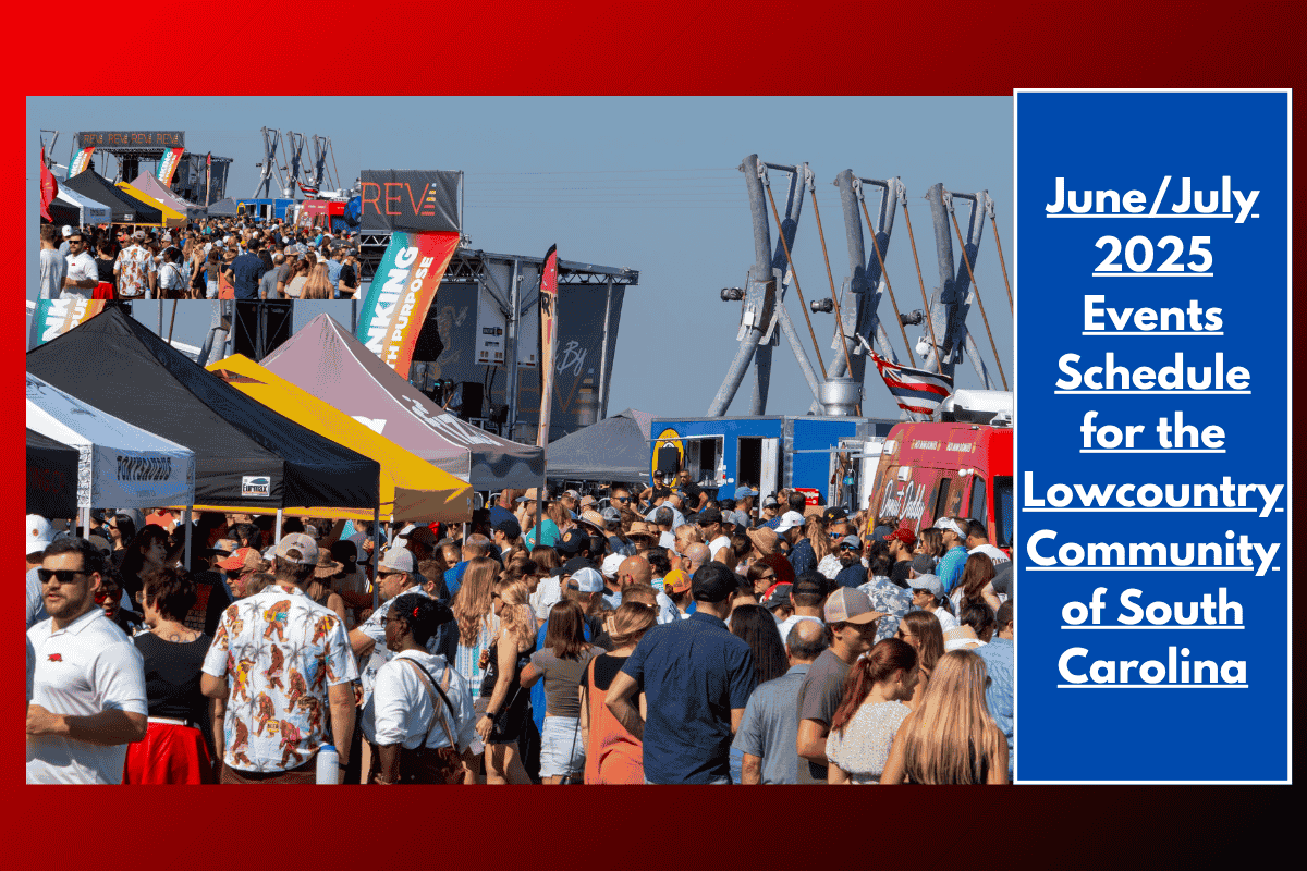 June/July 2025 Events Schedule for the Lowcountry Community of South Carolina
