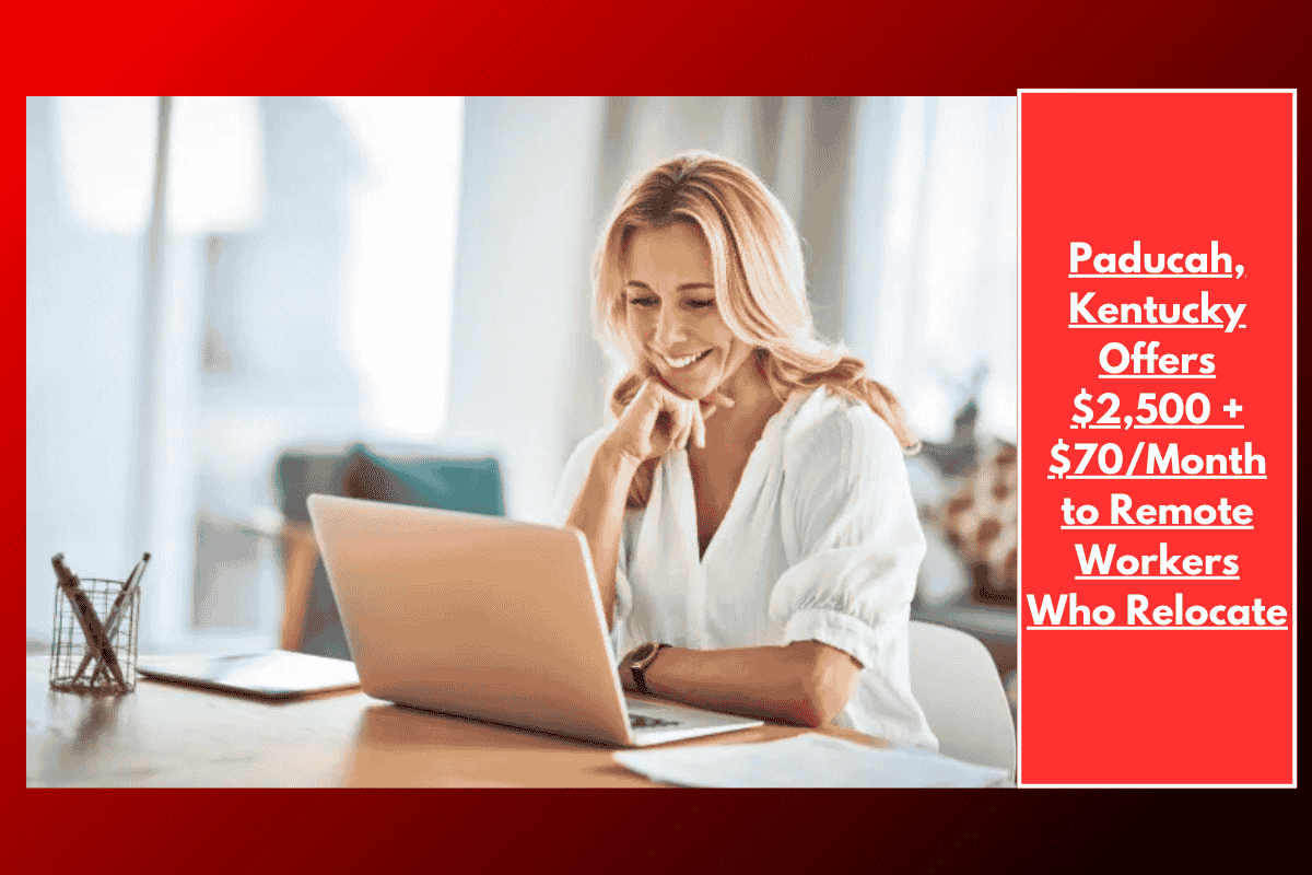 Paducah, Kentucky Offers $2,500 + $70/Month to Remote Workers Who Relocate