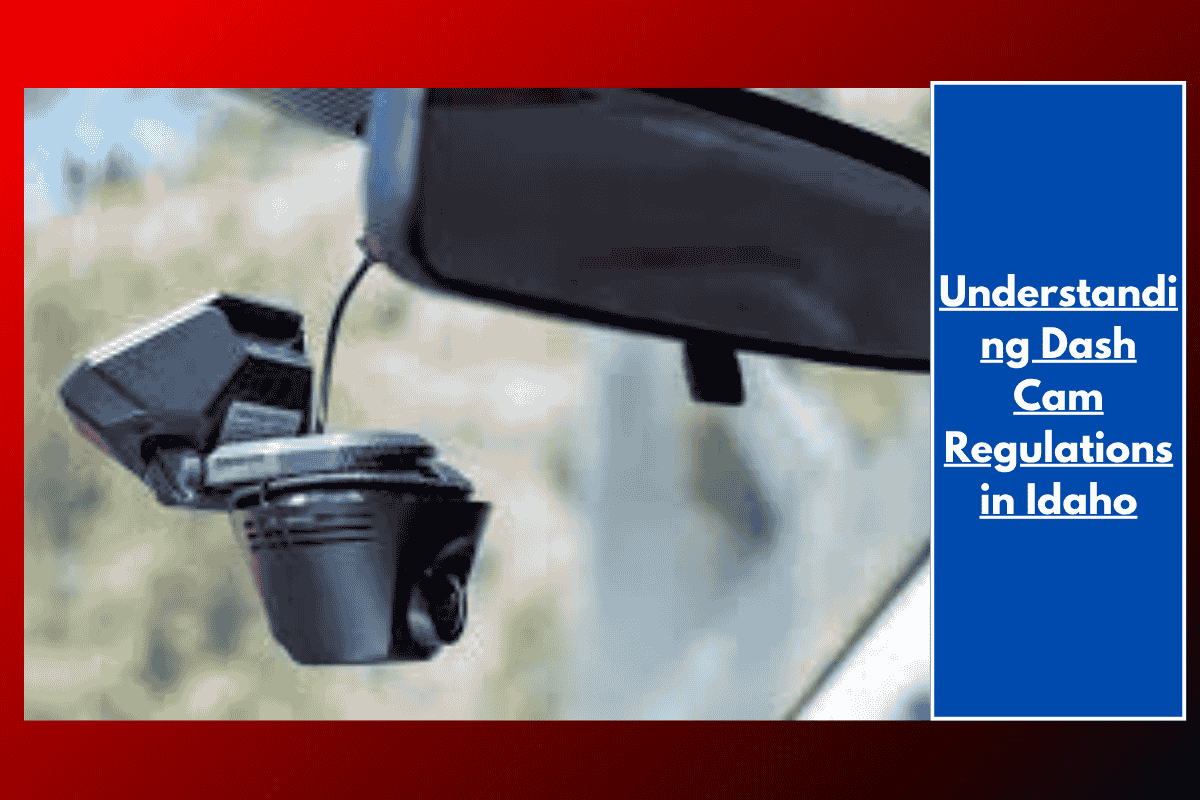 Understanding Dash Cam Regulations in Idaho