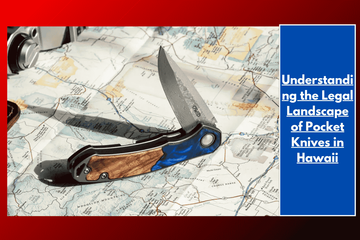 Understanding the Legal Landscape of Pocket Knives in Hawaii