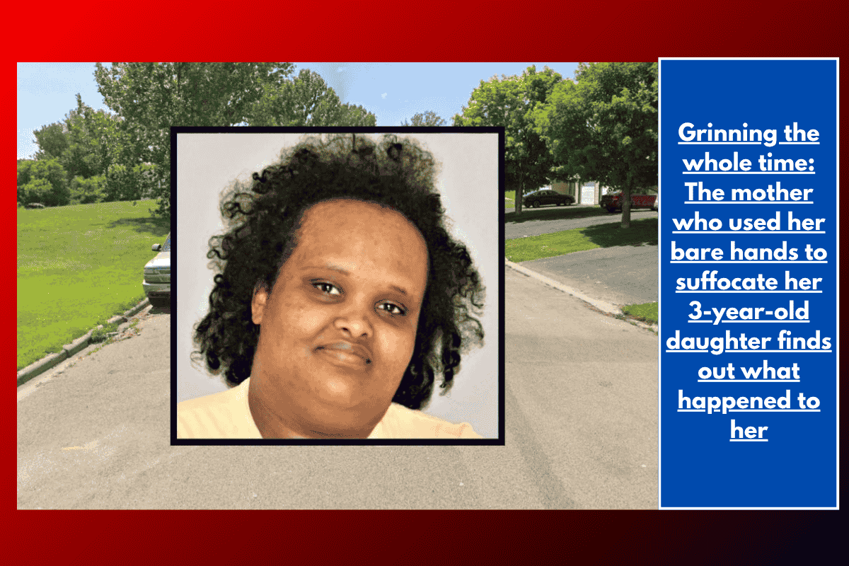 Grinning the whole time: The mother who used her bare hands to suffocate her 3-year-old daughter finds out what happened to her