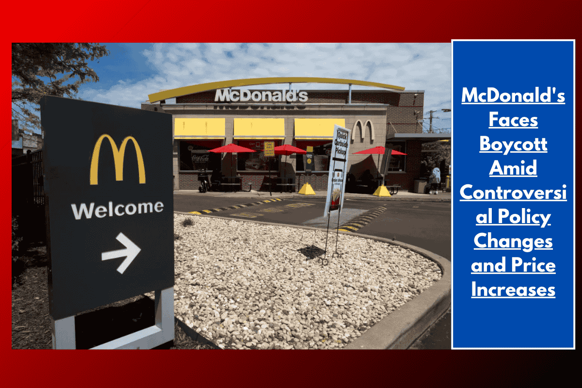 McDonald's Faces Boycott Amid Controversial Policy Changes and Price Increases