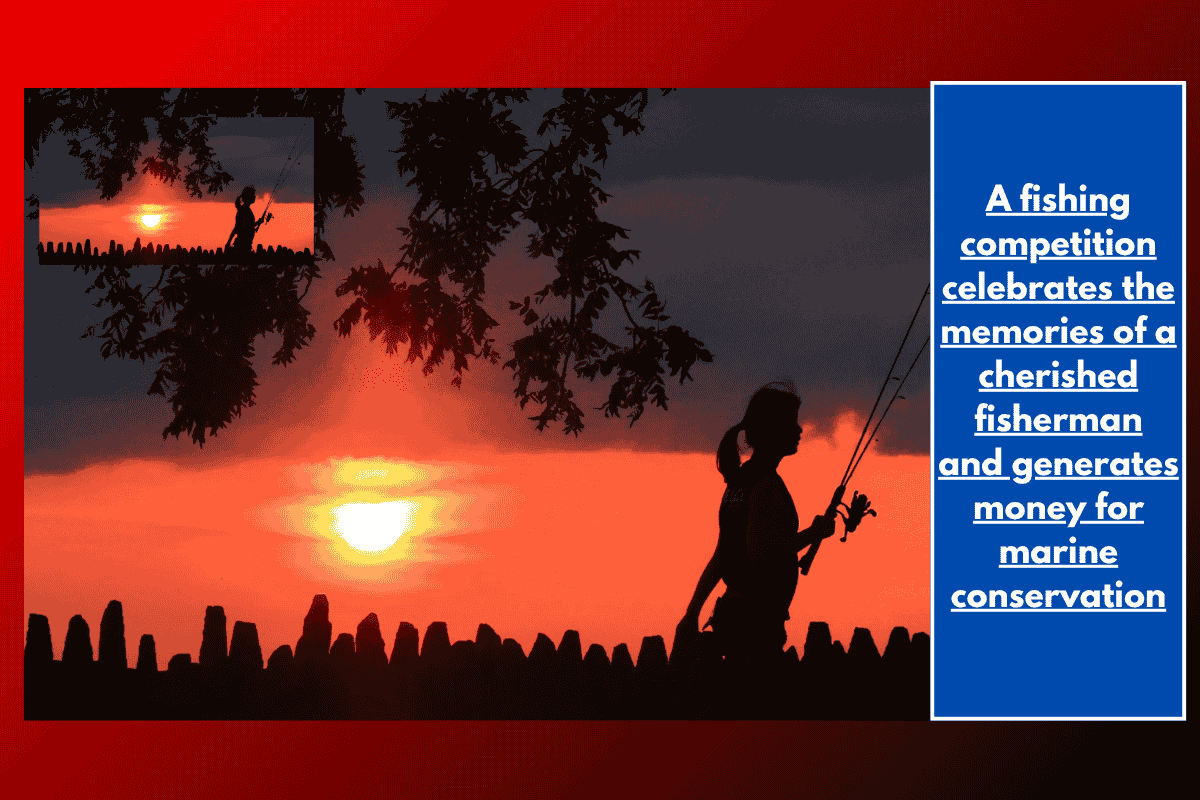 A fishing competition celebrates the memories of a cherished fisherman and generates money for marine conservation