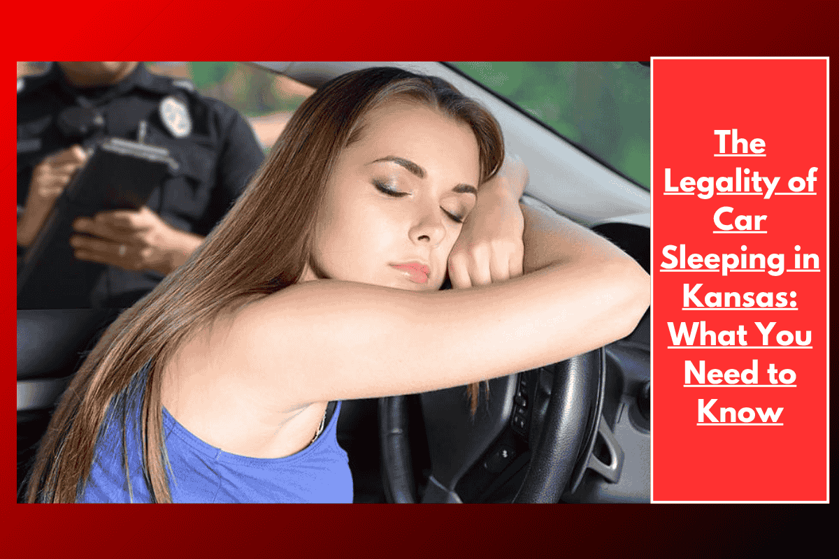 The Legality of Car Sleeping in Kansas: What You Need to Know