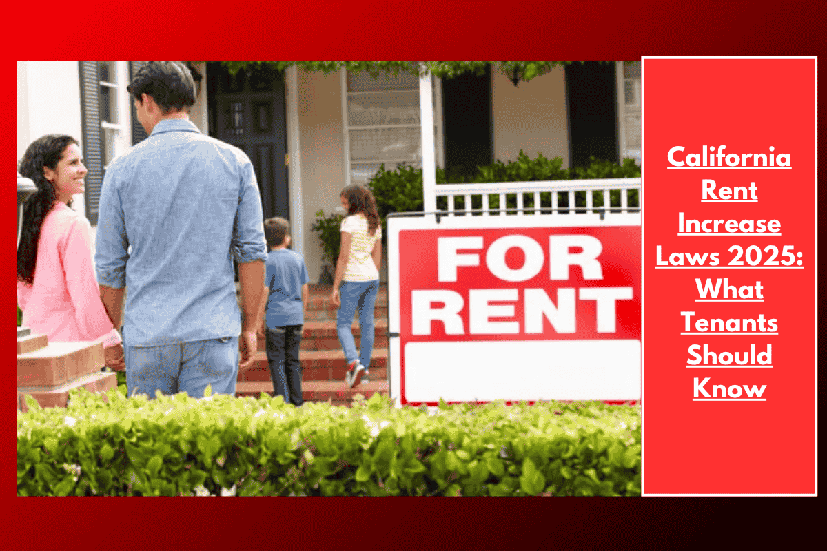 California Rent Increase Laws 2025: What Tenants Should Know