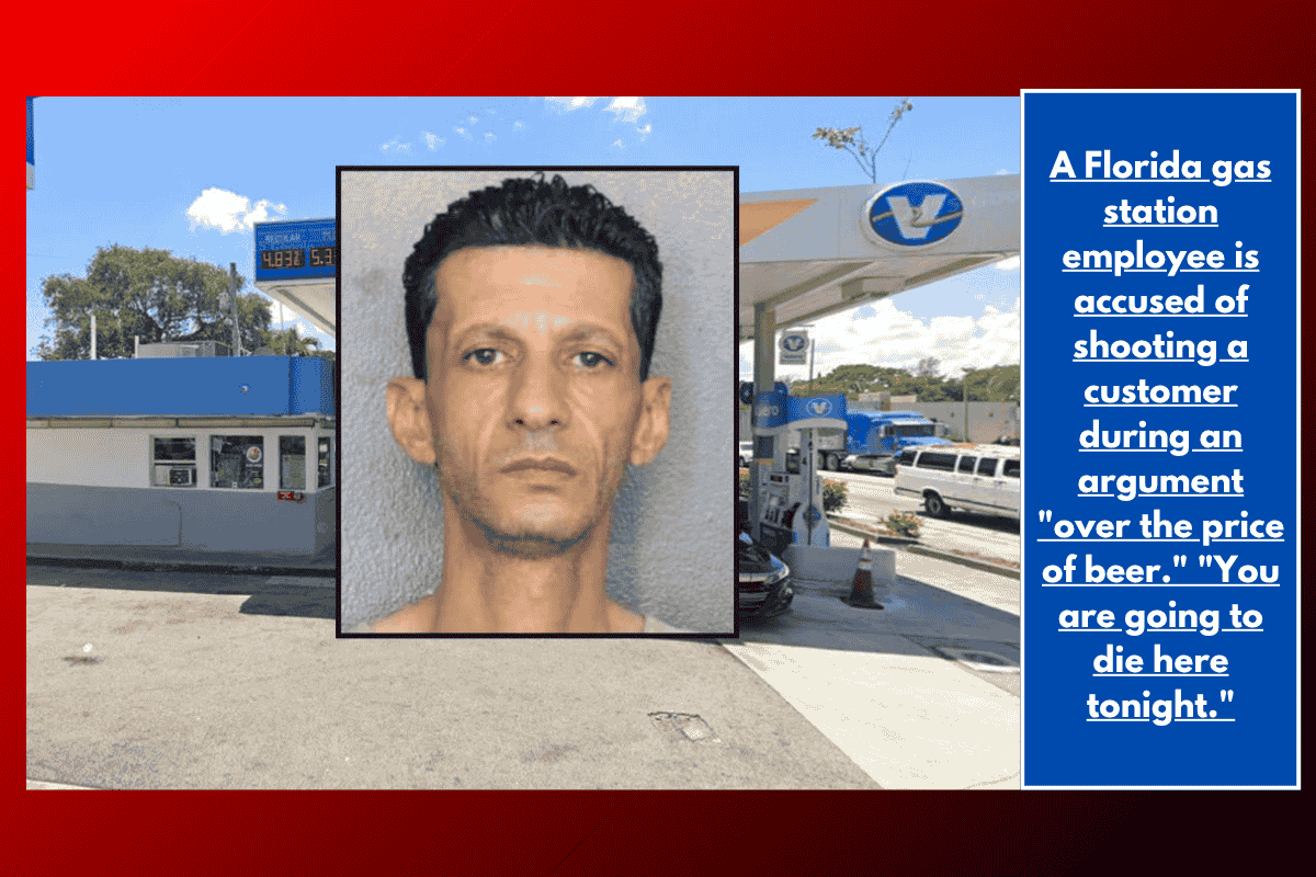 A Florida gas station employee is accused of shooting a customer during an argument "over the price of beer." "You are going to die here tonight."
