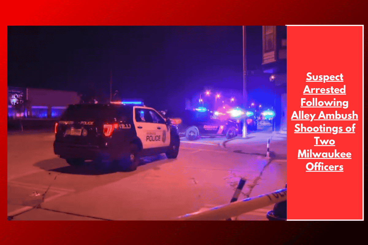Suspect Arrested Following Alley Ambush Shootings of Two Milwaukee Officers