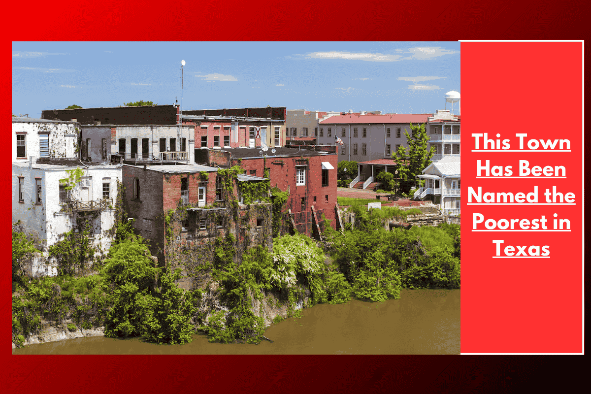 This Town Has Been Named the Poorest in Texas