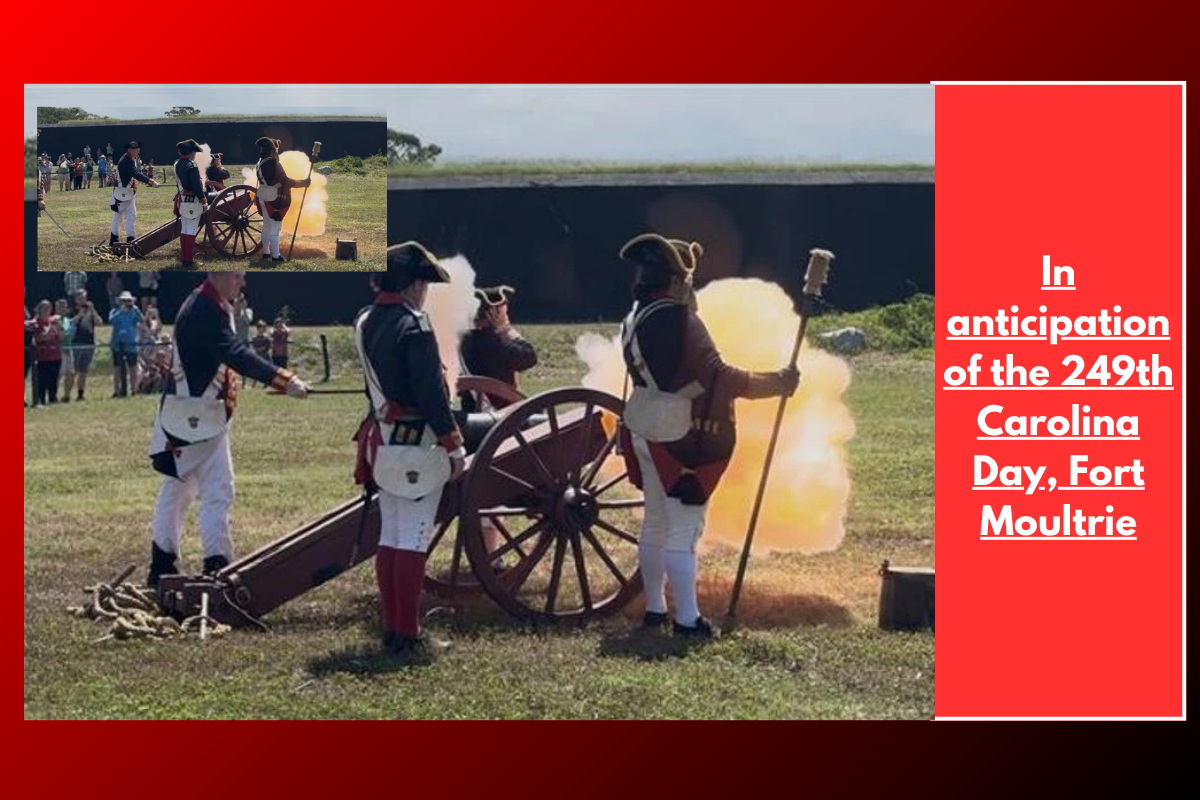 In anticipation of the 249th Carolina Day, Fort Moultrie