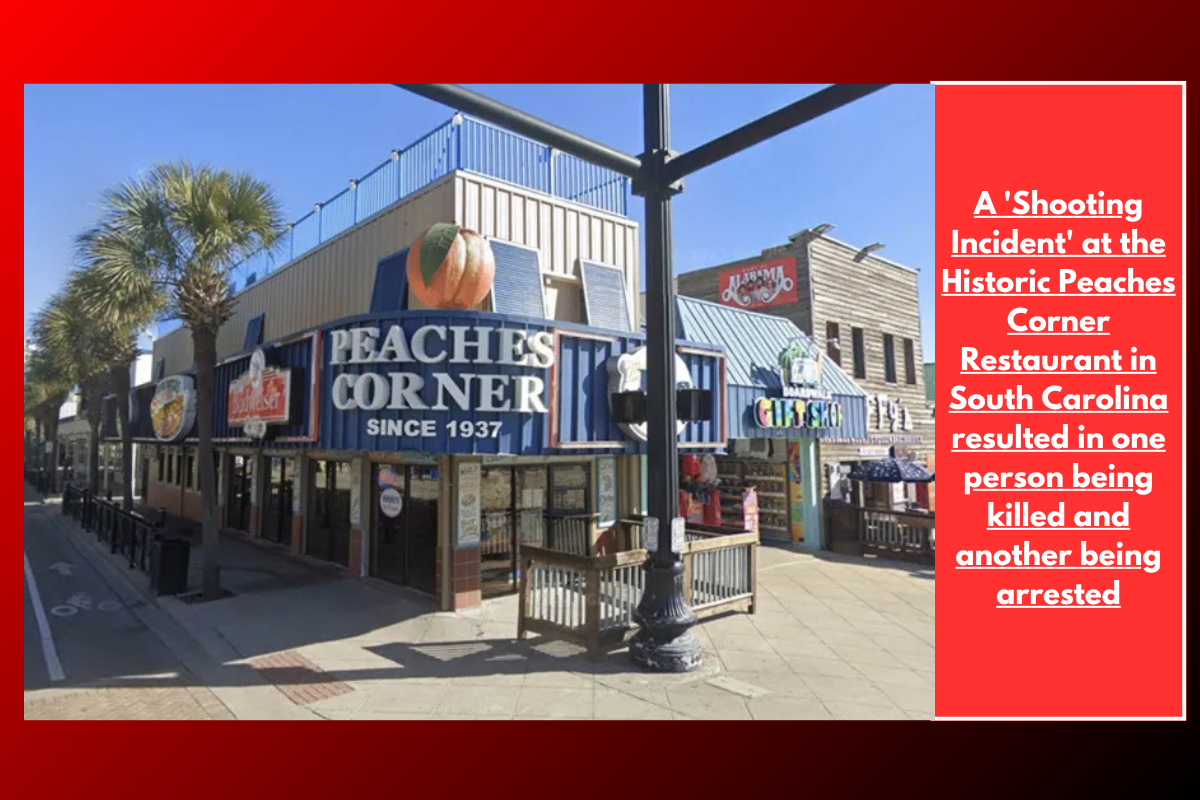 A 'Shooting Incident' at the Historic Peaches Corner Restaurant in South Carolina resulted in one person being killed and another being arrested