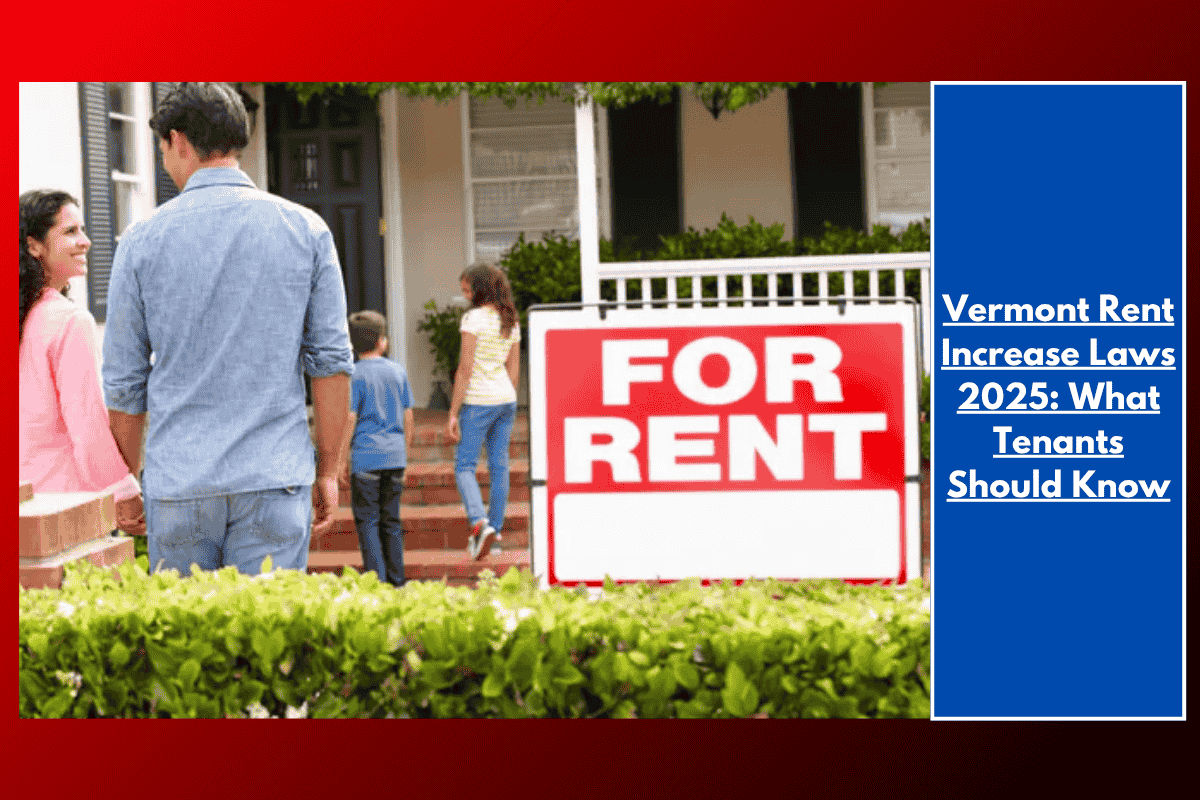 Vermont Rent Increase Laws 2025: What Tenants Should Know