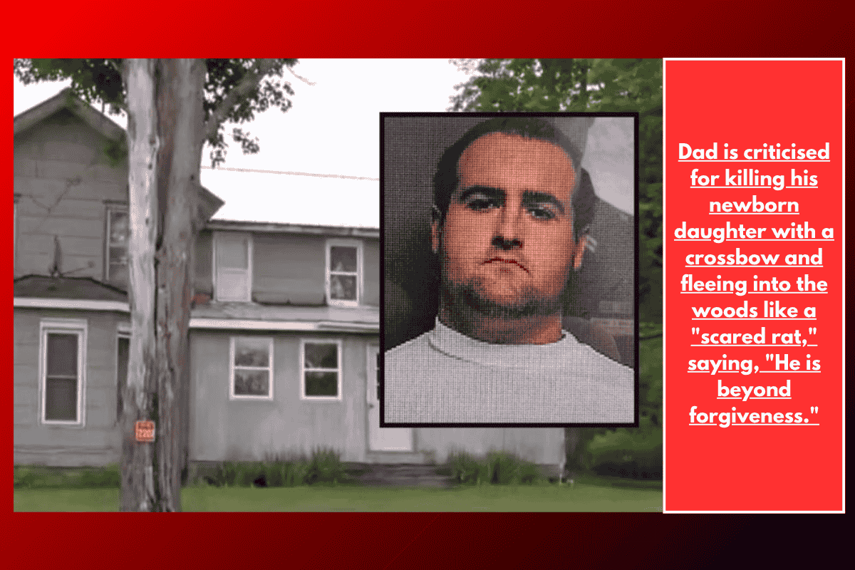 Dad is criticised for killing his newborn daughter with a crossbow and fleeing into the woods like a "scared rat," saying, "He is beyond forgiveness."