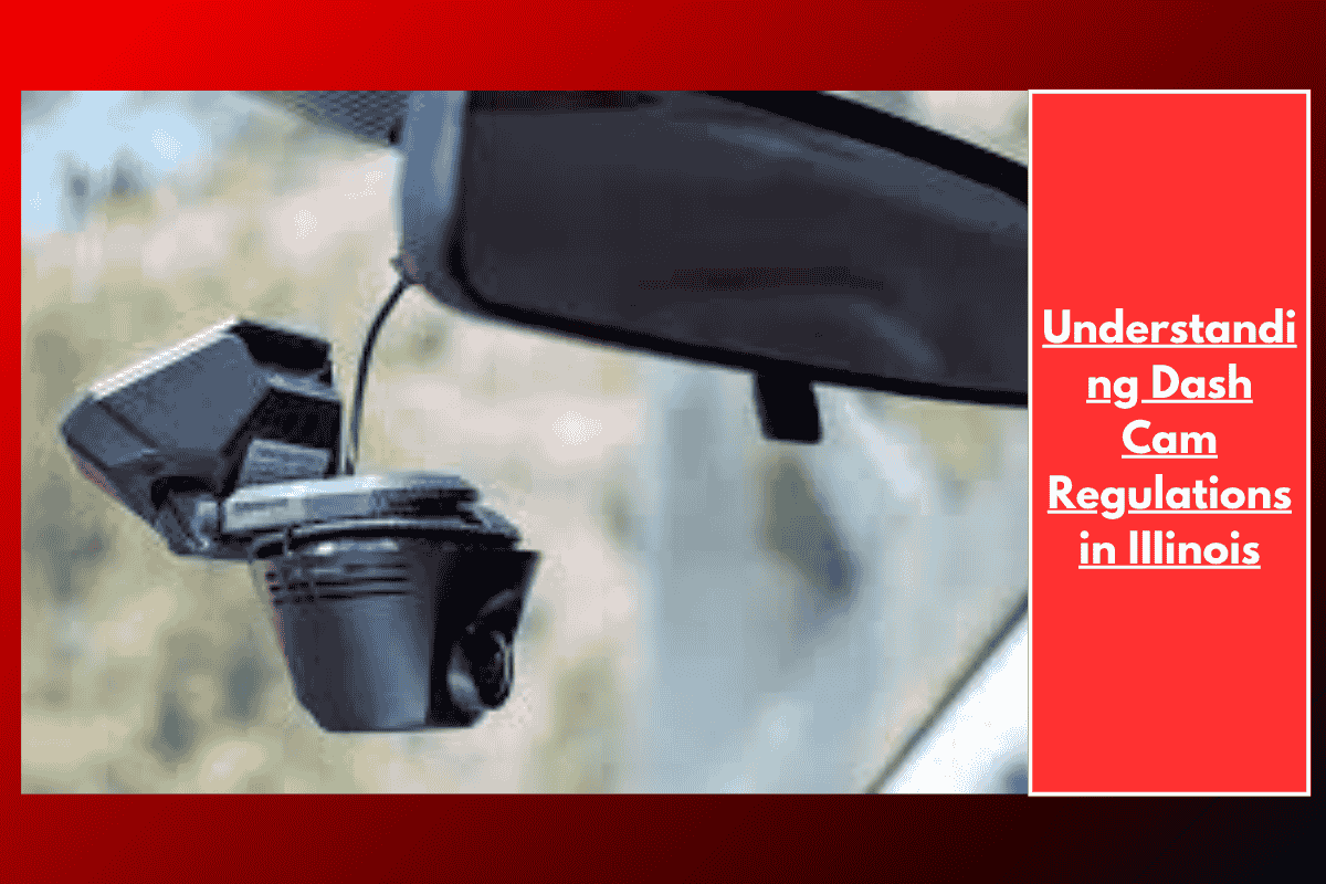 Understanding Dash Cam Regulations in IIIinois